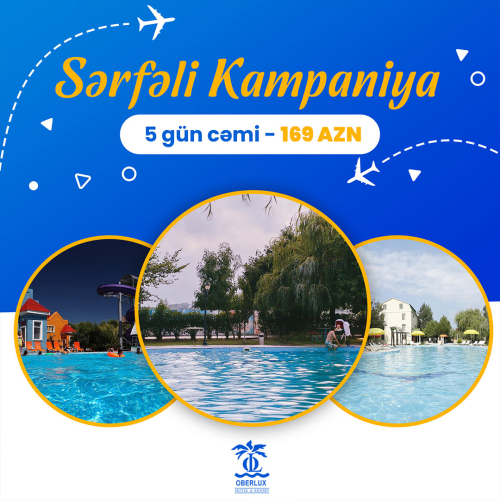 Sərfəli Kampaniya, 30 iyun tarixinədək, Ober Lux Hotel & Resort