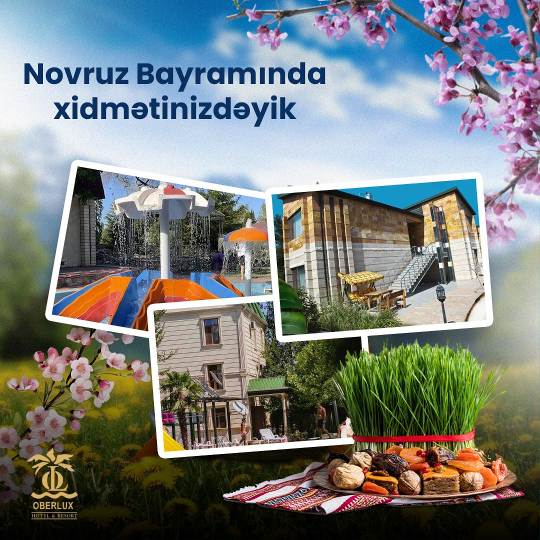 Novruz bayramında xidmətinizdəyik, Ober Lux Hotel & Resort Novruz bayramında xidmətinizdəyik, Ober Lux Hotel & Resort