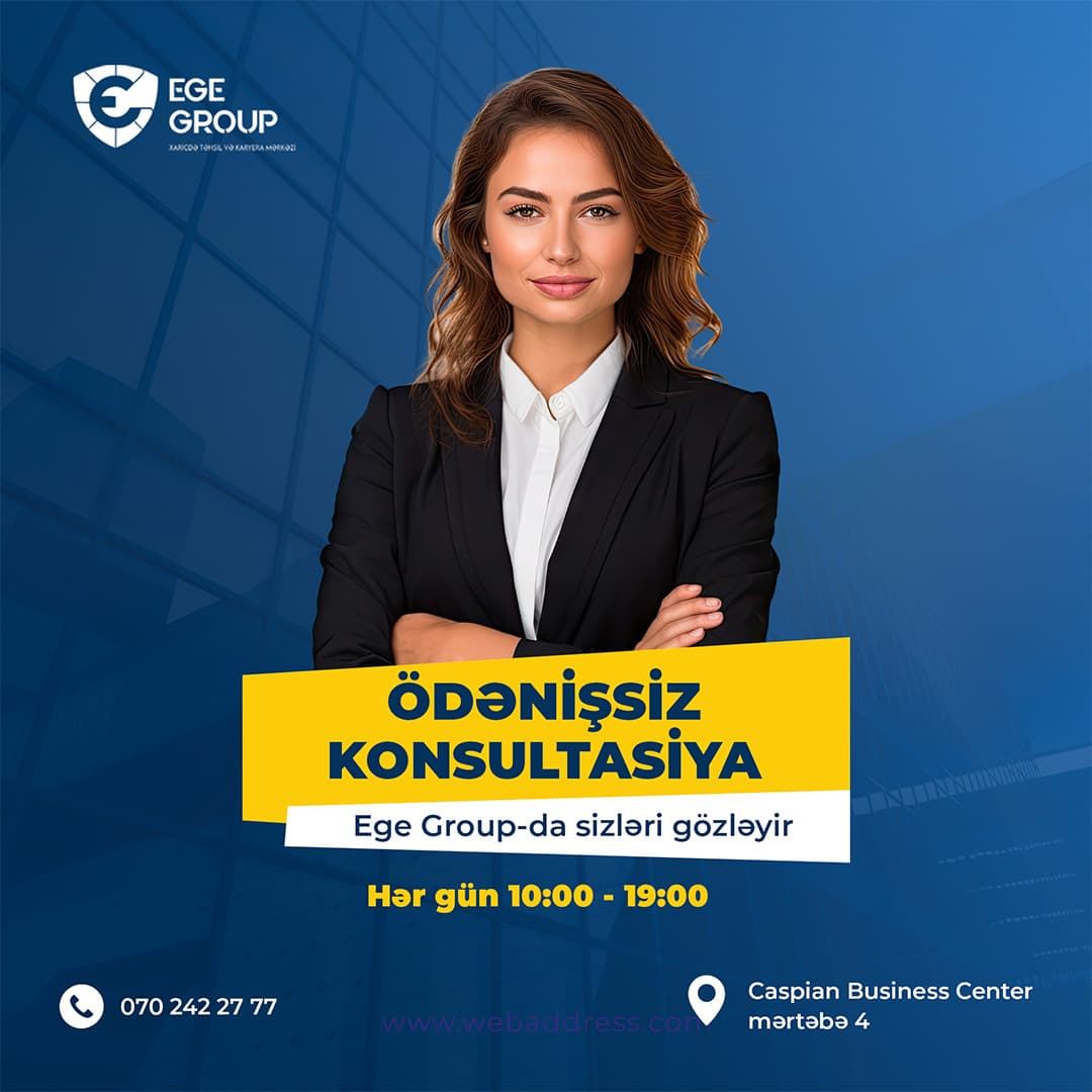 Xaricdə Təhsil haqqında ödənişsiz konsultasiya, Ege Group Xaricdə Təhsil haqqında ödənişsiz konsultasiya, Ege Group