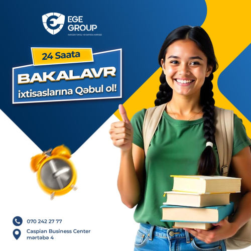 24 saata Bakalavr ixtisaslarına qəbul ol, Ege Group