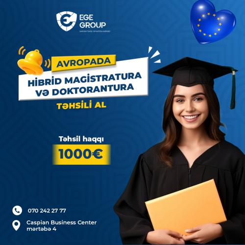 Avropada Hibrid Magistratura və Doktorantura təhsili al, Ege Group Xaricdə Təhsil
