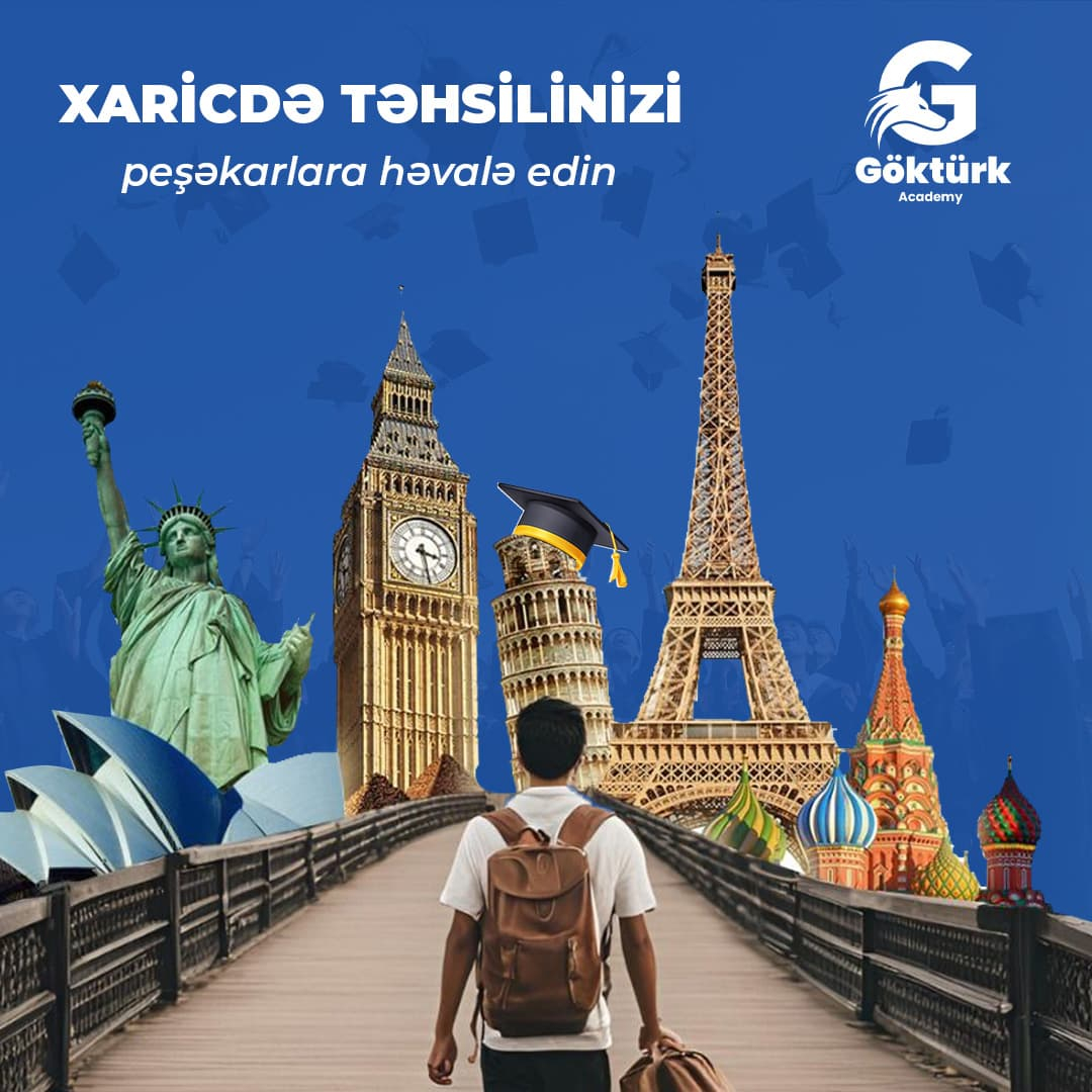 Xaricdə Təhsilinizi peşəkarlara həvalə edin, Göktürk Academy Xaricdə Təhsilinizi peşəkarlara həvalə edin, Göktürk Academy