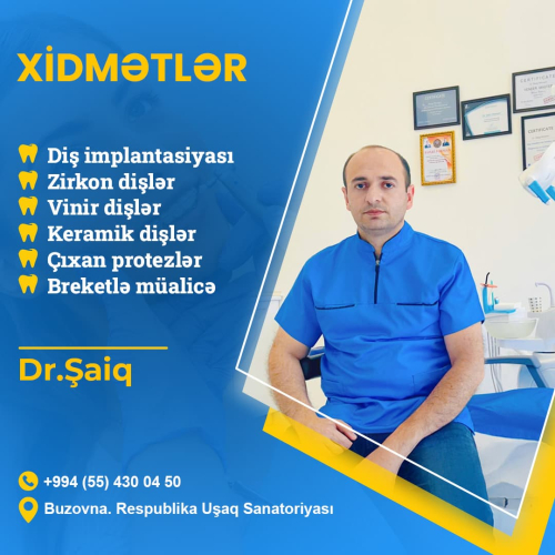 Stomatoloji Xidmətlər, Dr.Şaiq