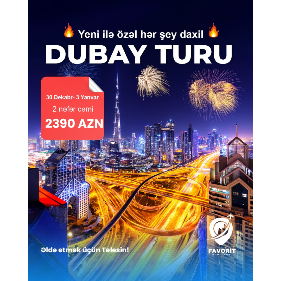 Yeni ilə özəl Dubay Turu, Favorit Travel Yeni ilə özəl Dubay Turu, Favorit Travel