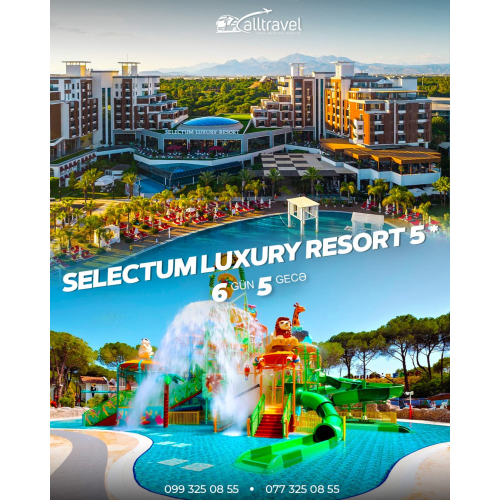 Erkən rezervasiya Selectum Luxury Resort 5*, All Travel