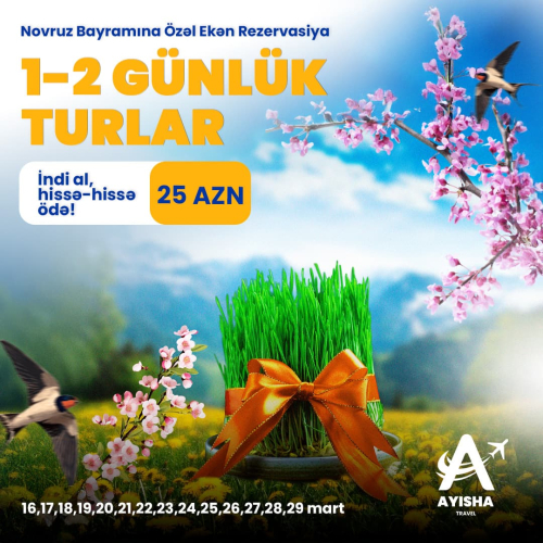 Novruza özəl 1-2 günlük turlar, Ayisha Travel