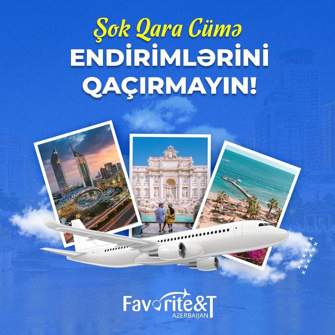 Şok Qara Cümə Endirimləri, Favorite&T Travel Şok Qara Cümə Endirimləri, Favorite&T Travel