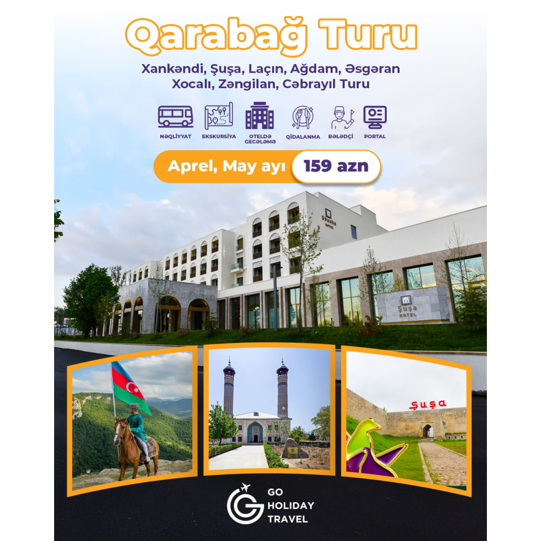 Qarabağ bölgəsinə Vip Tur, Go Holiday Travel Qarabağ bölgəsinə Vip Tur, Go Holiday Travel