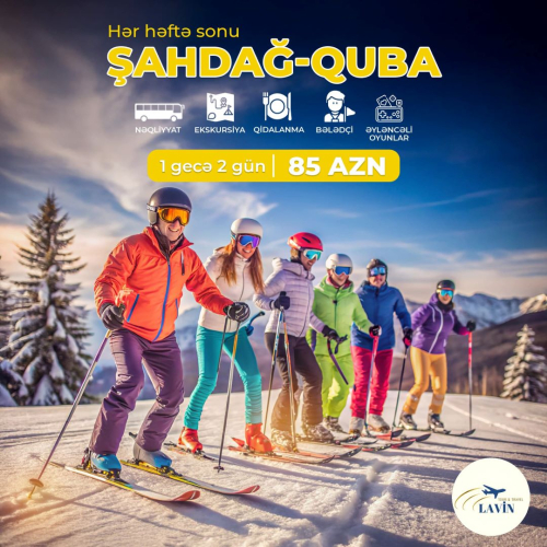 Hər həftə sonu Şahdağ-Quba turları, Lavin Travel