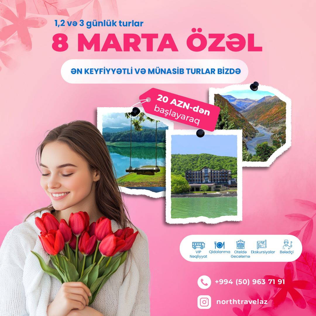 8 marta özəl turlar, North Travel 8 marta özəl turlar, North Travel