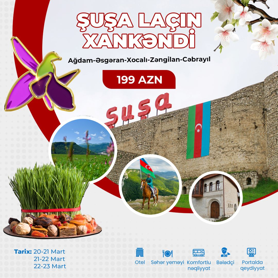 Novruz bayramına özəl Şuşa, Laçın, Xankəndi turları