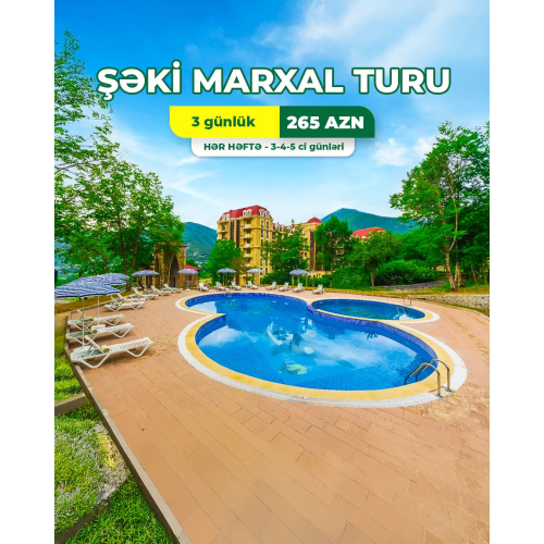 Şəki Marxal yay turu- 3 günlük, Turlar Tour