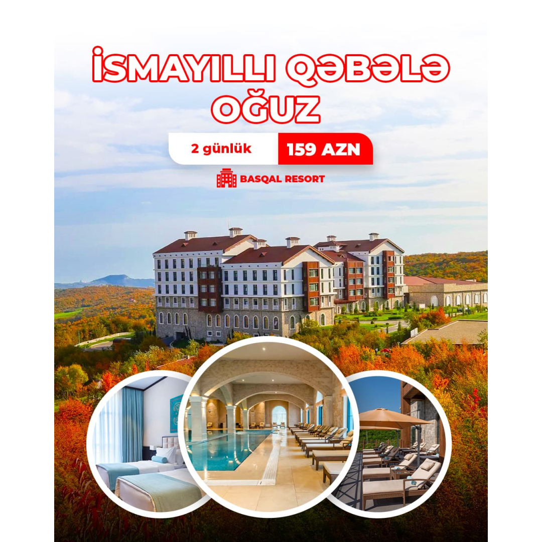 Basqal Resort, İsmayıllı, Qəbələ, Oğuz turu