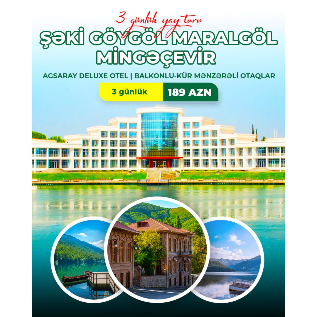 Şəki, Göygöl, Maralgöl, Mingəçevir turu, Turlar Tour Şəki, Göygöl, Maralgöl, Mingəçevir turu, Turlar Tour