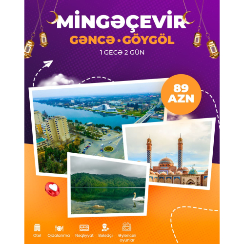 1 gecə 2 gün Mingəçevir turu