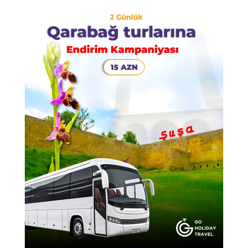 Xankəndi Şuşa Laçın Ağdam Əsgəran Xocalı Zəngilan Cəbrayıl Turu, Go Holiday Travel