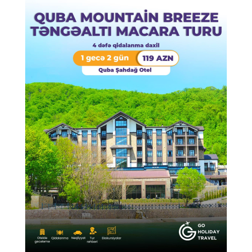 Quba Mountain Breeze, Macəra Turu, Go Holiday Travel
