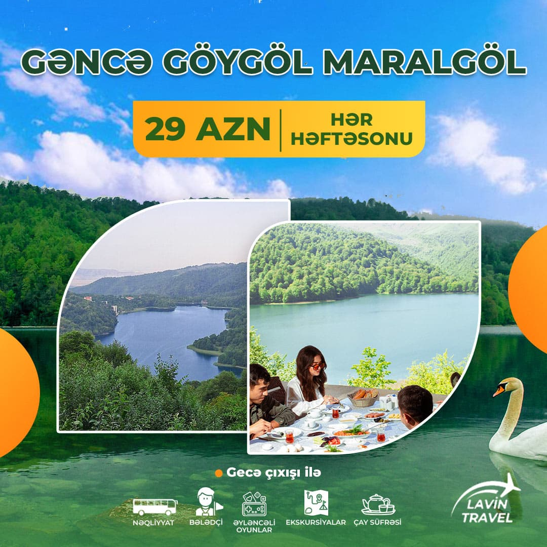Gəncə Göygöl Maralgöl Turu, Lavin Travel Gəncə Göygöl Maralgöl Turu, Lavin Travel