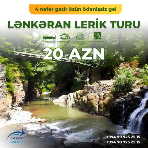 Lənkəran Lerik turu 20 azn, Lavin Travel