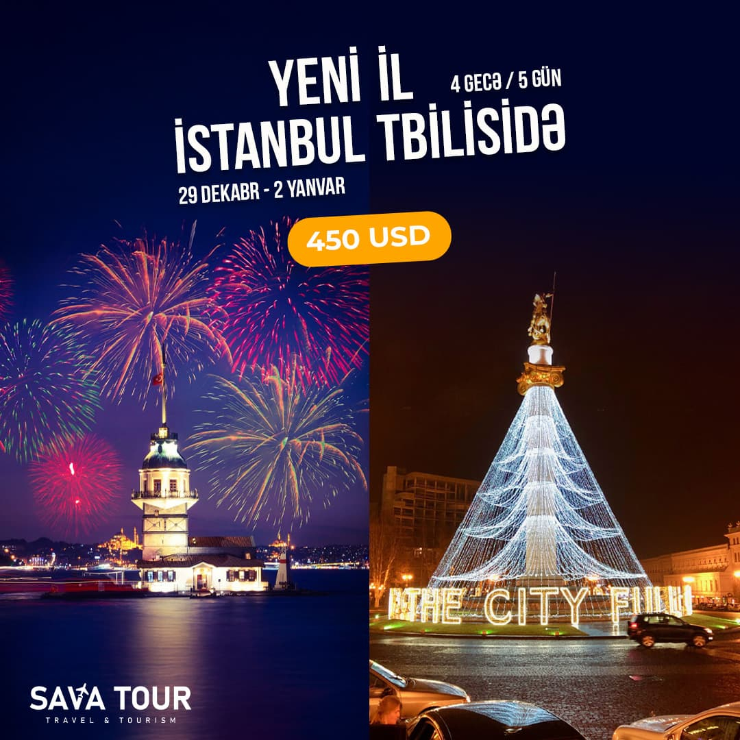 İstanbul və Tbilisidə yeni il turu, Sava tour İstanbul və Tbilisidə yeni il turu, Sava tour