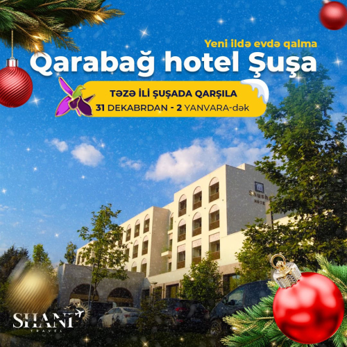 Yeni İlə özəl Şuşa turu, Shani Travel