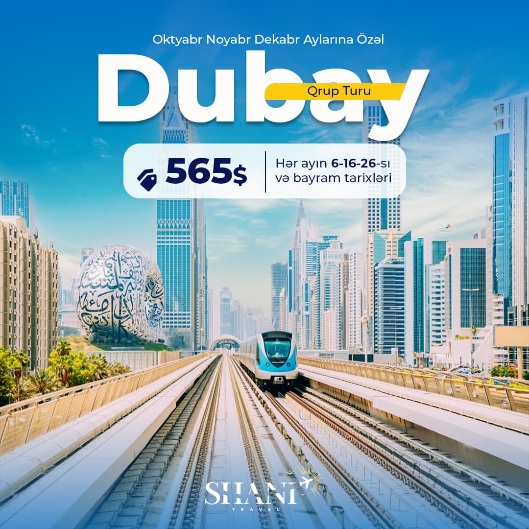 Dubay Qrup Turu, Shani Travel Turizm Şirkəti Dubay Qrup Turu, Shani Travel Turizm Şirkəti