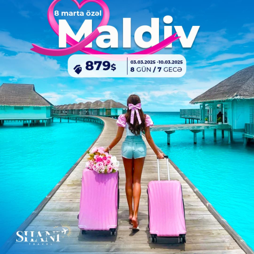 8 marta özəl Maldiv turu, Shani Travel