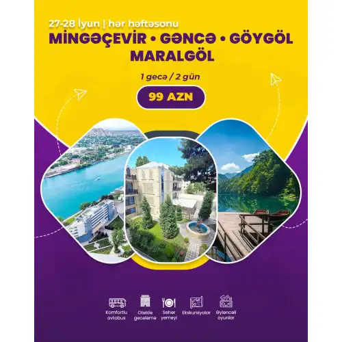 Mingəçevir, Gəncə, Göygöl Maralgöl turu, Turlar Baku