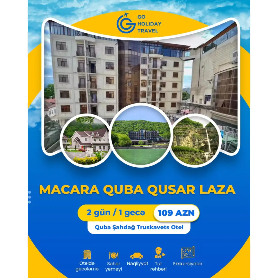 Macara Quba Qusar Laza, Go Holiday Travel Macara Quba Qusar Laza, Go Holiday Travel